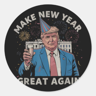 Trump Make New Year Great Again Happy New Years Ev Classic Round Sticker