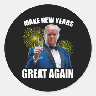 Trump Make New Year Great Again Happy New Years Ev Classic Round Sticker