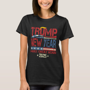Trump Make New Year Great Again Happy New Years Ev T-Shirt