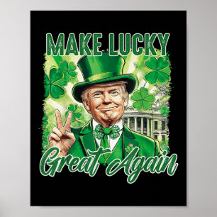 Trump Make Saint Patricks Day Great Again Trump Poster