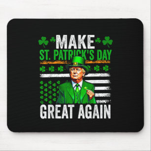 Trump Make Saint Patricks Day Great Again Trump St Mouse Pad