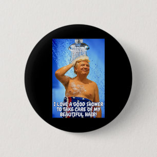 Trump Make Showers Great Again Funny Quote Beautif 6 Cm Round Badge