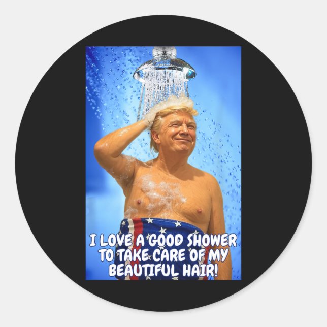 Trump Make Showers Great Again Funny Quote Beautif Classic Round Sticker (Front)