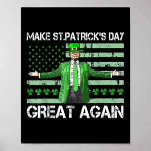Trump Make St Patrick's Day Great Again American F Poster