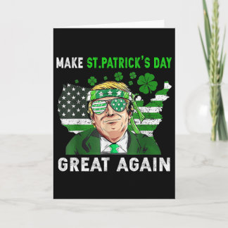 Trump Make St Patricks Day Great Again Funny Trump Card