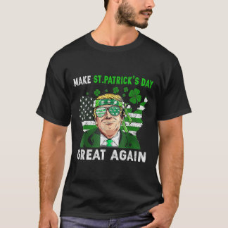 Trump Make St Patricks Day Great Again Funny Trump T-Shirt