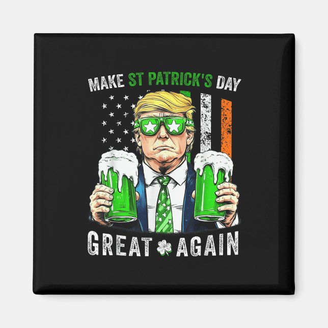Trump Make St Patricks Day Great Again Irish Magnet (Front)