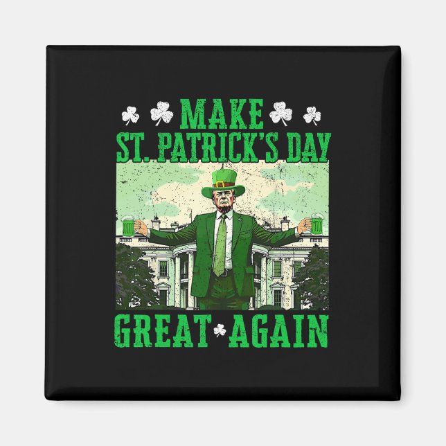 Trump Make St Patrick's Day Great Again Shamrock T Magnet (Front)