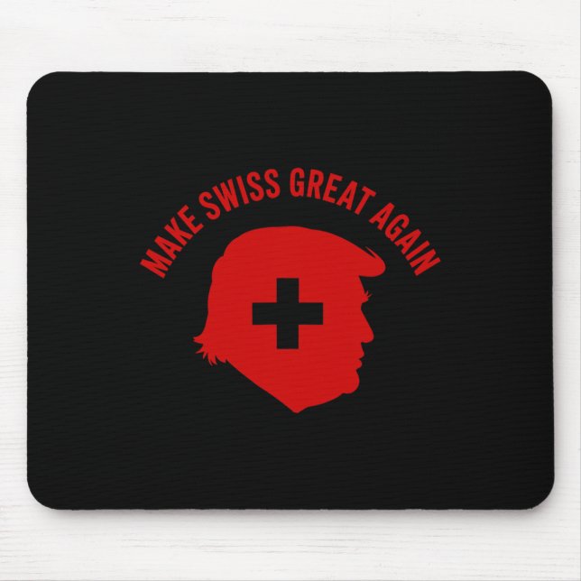 Trump Make Swiss Great Again  Mouse Pad (Front)