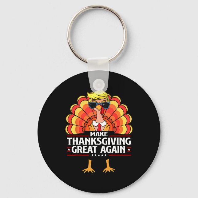 Trump Make Thanksgiving Great Again Funny Turkey D Key Ring (Front)