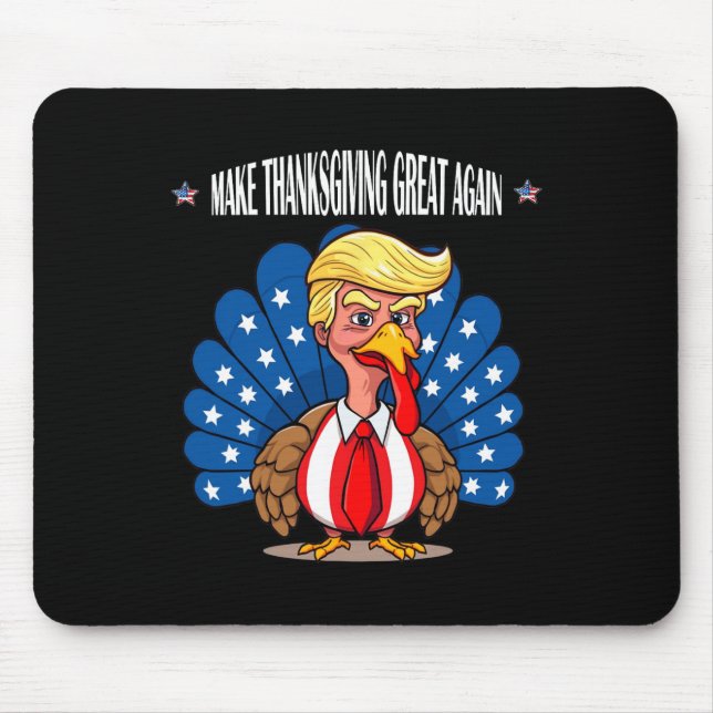 Trump Make Thanksgiving Great Again Turkey Day App Mouse Pad (Front)