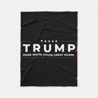 Trump Make White House Great Again Fleece Blanket