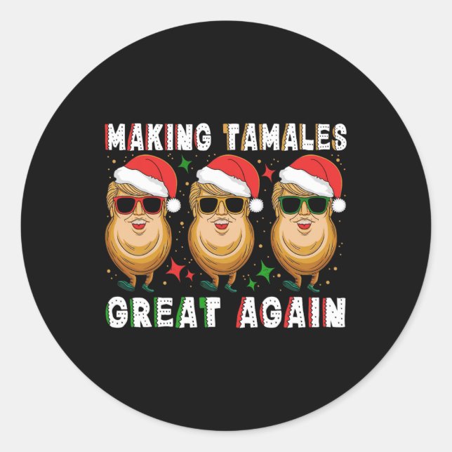 Trump Making Tamale Great Again Xmas Mexican Ameri Classic Round Sticker (Front)