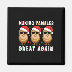 Trump Making Tamale Great Again Xmas Mexican Ameri Magnet