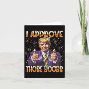 Trump Mardi Gras Usa I Approve Those Breast Funny  Card