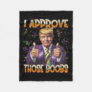 Trump Mardi Gras Usa I Approve Those Breast Funny Fleece Blanket