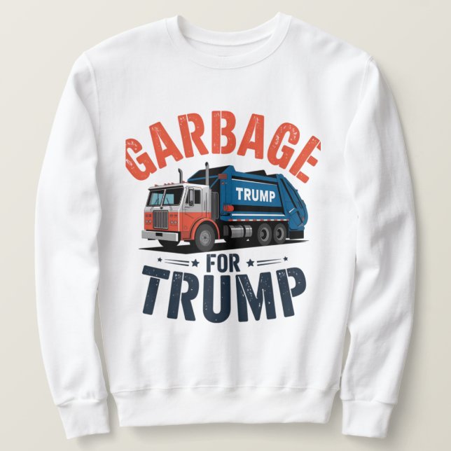 trump merch for the greatest president ever! sweatshirt (Design Front)