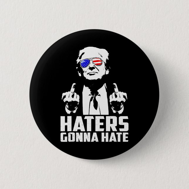 Trump Middle Finger Funny Haters Gonna Hate Presid 6 Cm Round Badge (Front)
