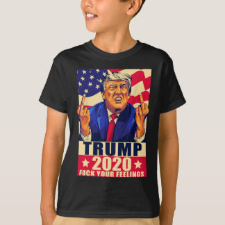 Trump Middle Finger Your Feelings Republican Gift  T-Shirt