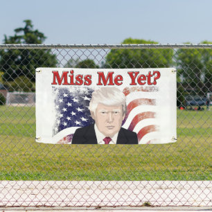 Trump Miss Me  Banner