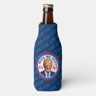Trump miss me yet FJB anti joe Biden beer Bottle Cooler