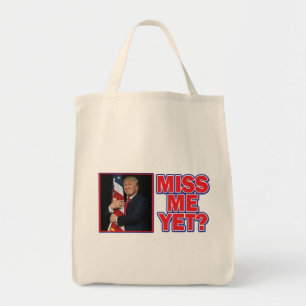 Trump Miss Me Yet Tote Bag
