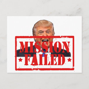 Trump: Mission failed! Postcard