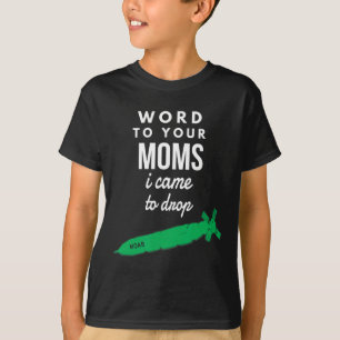 Trump Moab I Came To Drop Bombs T-Shirt