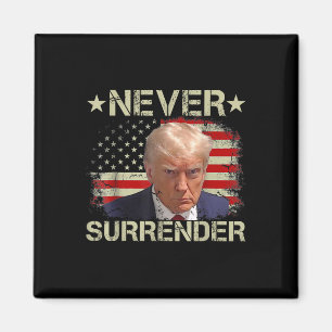 Trump Mug Shot Never Surrender Pro Trump American  Magnet