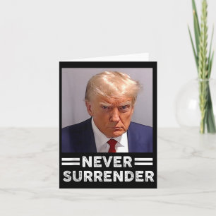 Trump Mug Shot Never Surrender Trump Vote 2024  Card