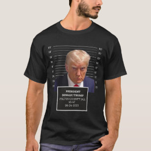 Trump Mug Shot President Donald J Trump Mugshot 20 T-Shirt