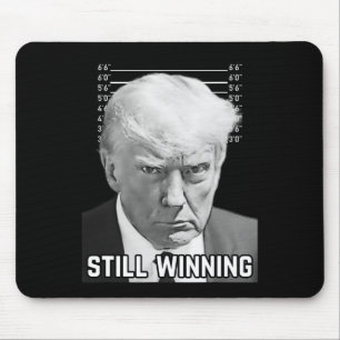 Trump Mug Shot - Still Winning Shirt Mouse Pad