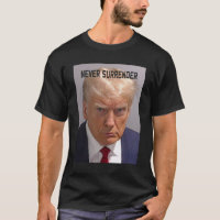 Trump Mugshot Donald Trump Mug shot Never Surender