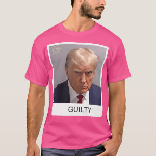 Trump Mugshot Guilty T-Shirt