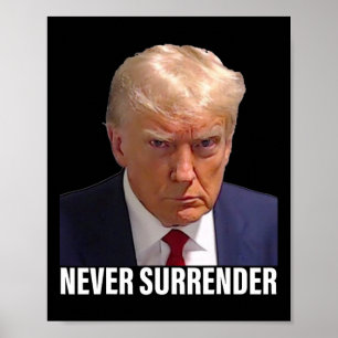 Trump Mugshot Never Surrender Men Women  Poster