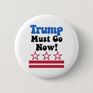 Trump Must Go, Trump Must Go Now! 6 Cm Round Badge