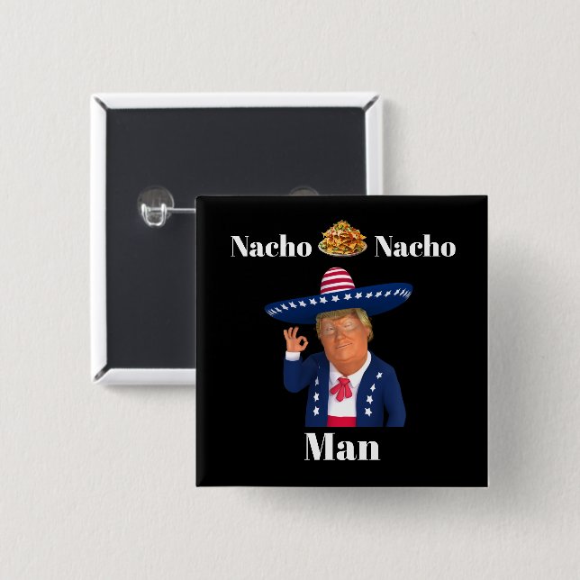 Trump Nacho Nacho Man Button (Front & Back)