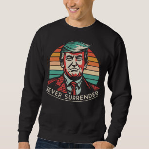 Trump Never Give Up Never Surrender Vintage Sunset Sweatshirt