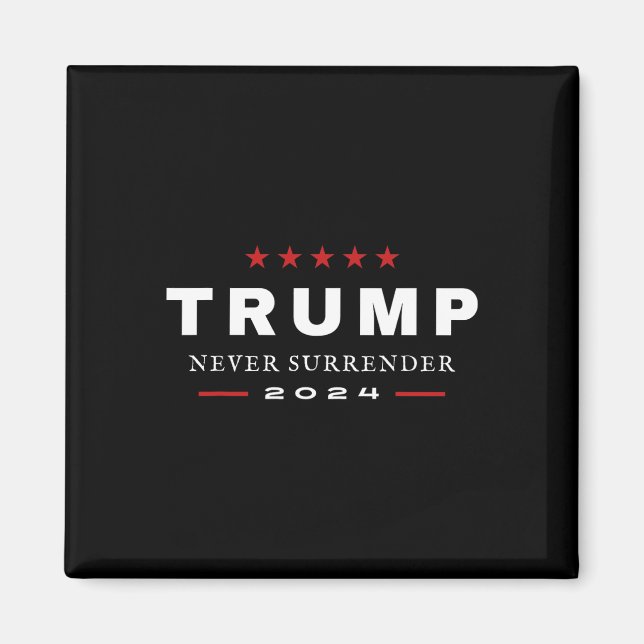 Trump Never Surrender 2024 Maga Patriotic Tee  Magnet (Front)