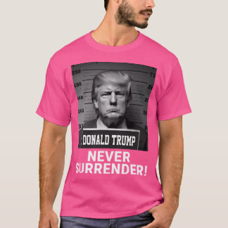 Trump Never Surrender 2024 Mugshot T-Shirt