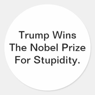 Trump Nobel Stupidity Hankamer Artjunkhaus Comic Classic Round Sticker