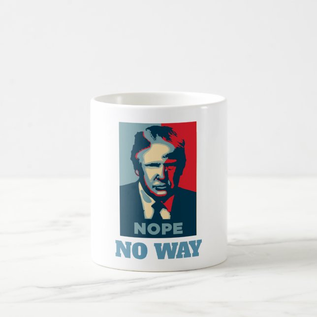 Trump Nope No Way Coffee Mug (Center)