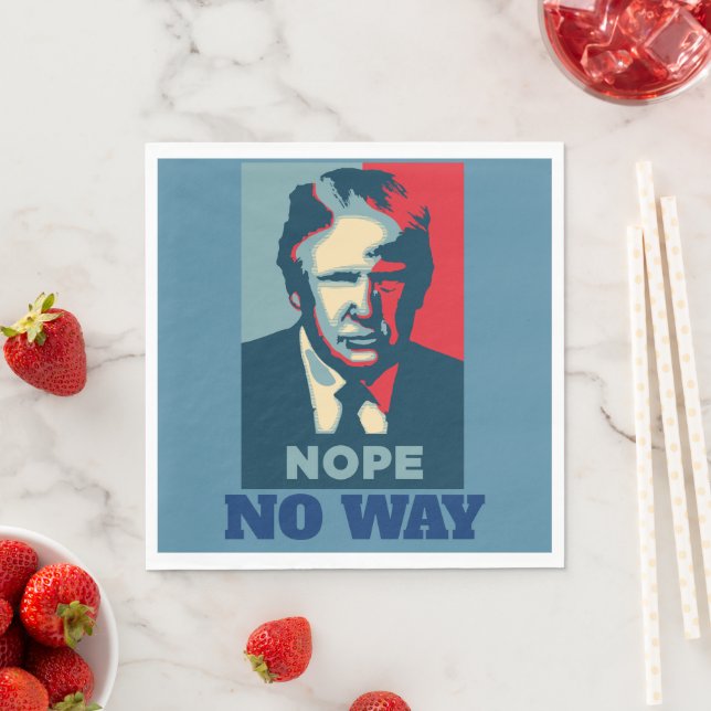 Trump Nope No Way Paper Napkin (Insitu)