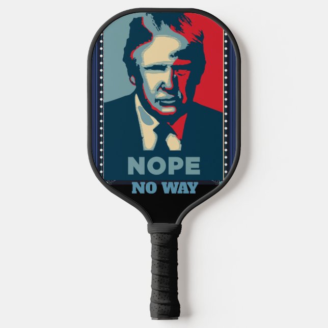 Trump Nope No Way Pickleball Paddle (Front)