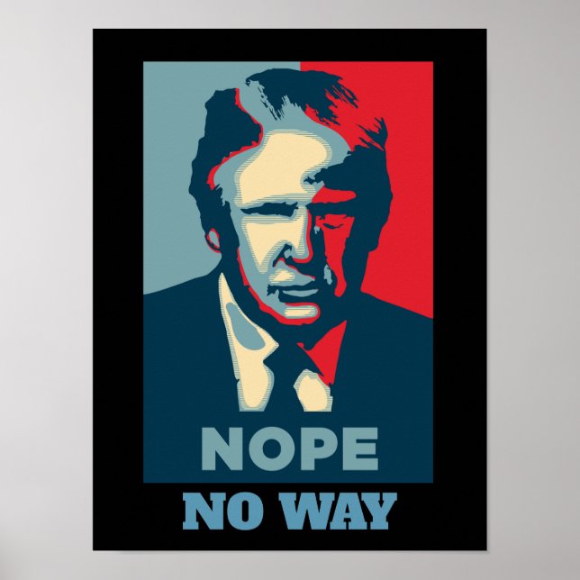 Trump Nope No Way Poster (Front)