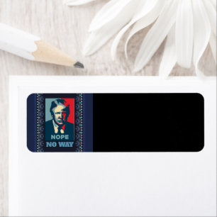 Trump Nope No Way Return Address Label