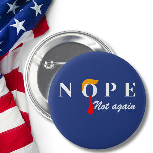 Trump Nope Not Again Funny 6 Cm Round Badge