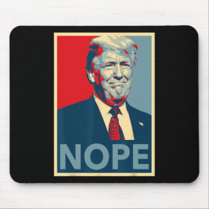 Trump Nope Poster Shirt - Oma Hope Style 8645  Mouse Pad