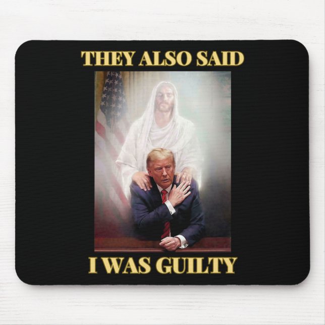 Trump Not Guilty Jesus Christ Patriot Pray Maga  Mouse Pad (Front)