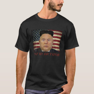 Trump Not My Dictator Shirt